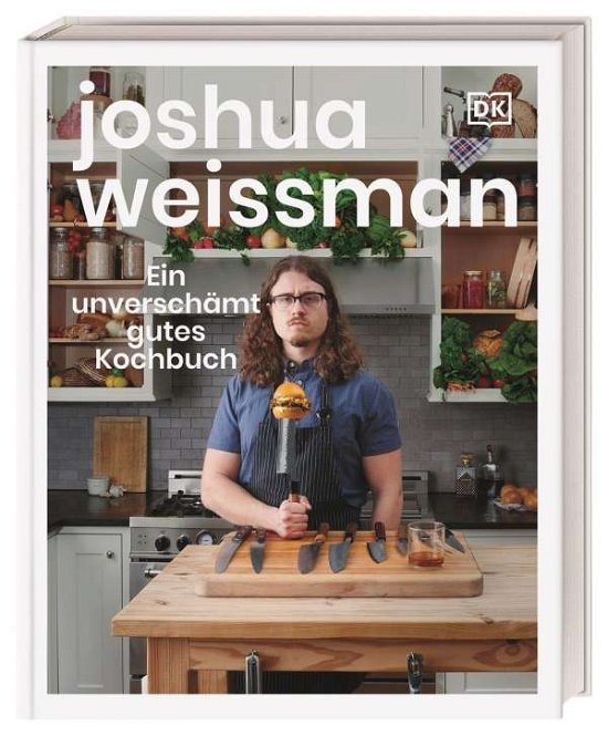 Cover for Joshua Weissman · Ein unverschmt gutes Kochbuch (Hardcover Book) (2021)