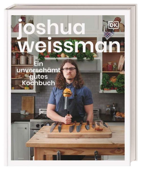 Ein unverschmt gutes Kochbuch - Joshua Weissman - Bøger - Dorling Kindersley Verlag - 9783831044245 - 21. december 2021