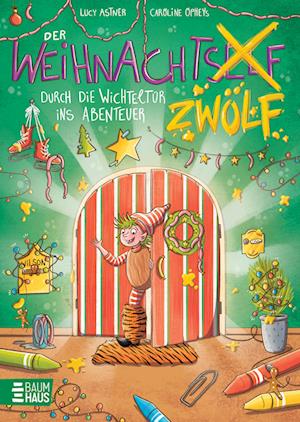 Cover for Lucy Astner · Der Weihnachtszwölf - Durch die Wichteltür ins Abenteuer (Book) (2024)