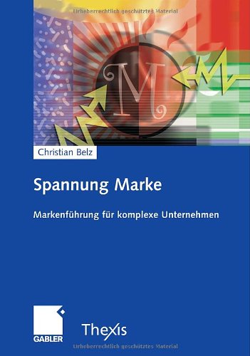 Spannung Marke: Markenfuhrung Fur Komplexe Unternehmen - Christian Belz - Books - Gabler Verlag - 9783834902245 - February 13, 2006