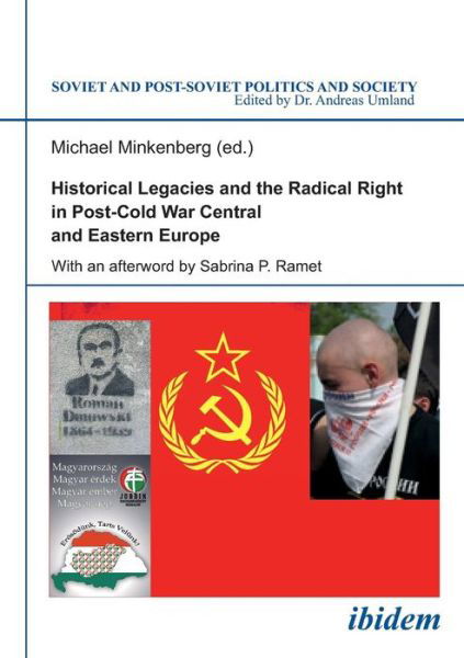 Cover for Michael Minkenberg · Historical Legacies and the Radical Right in Post-Cold War Central and Eastern Europe - Soviet and Post-Soviet Politics and Society (Paperback Book) (2010)