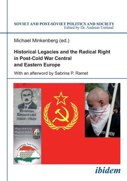 Cover for Michael Minkenberg · Historical Legacies and the Radical Right in Post-Cold War Central and Eastern Europe - Soviet and Post-Soviet Politics and Society (Paperback Book) (2021)
