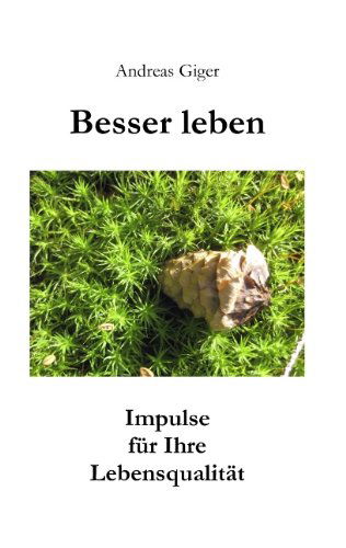 Cover for Andreas Giger · Besser Leben (Paperback Book) [German edition] (2009)