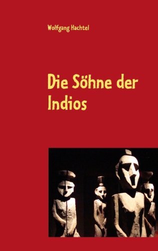 Cover for Wolfgang Hachtel · Die Soehne der Indios: Roman (Pocketbok) [German edition] (2011)