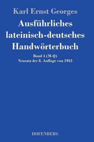 Cover for Karl Ernst Georges · Ausfuhrliches Lateinisch-deutsches Handworterbuch (Hardcover Book) (2014)