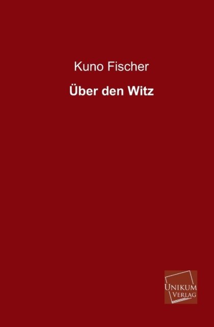 Cover for Kuno Fischer · Uber den Witz (Paperback Bog) [German edition] (2013)