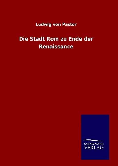 Cover for Pastor · Die Stadt Rom zu Ende der Renais (Bog) (2016)