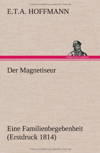 Cover for E. T. A. Hoffmann · Der Magnetiseur (Hardcover Book) [German edition] (2012)