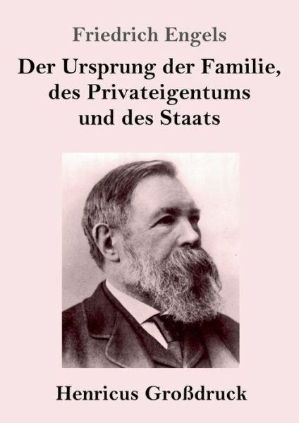 Cover for Friedrich Engels · Der Ursprung der Familie, des Privateigentums und des Staats (Grossdruck) (Paperback Bog) (2019)