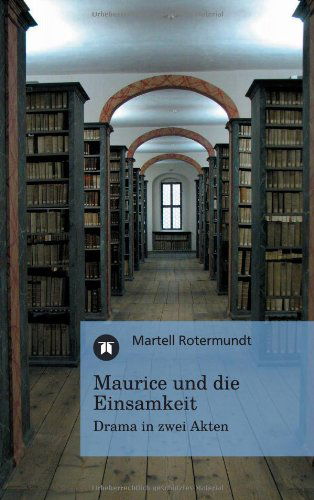 Cover for Martell Rotermundt · Maurice Und Die Einsamkeit (Innbunden bok) [German edition] (2012)