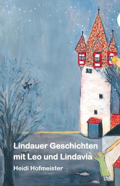 Cover for Heidi Hofmeister · Lindauer Geschichten mit Leo und Lindavia (Paperback Book) (2018)