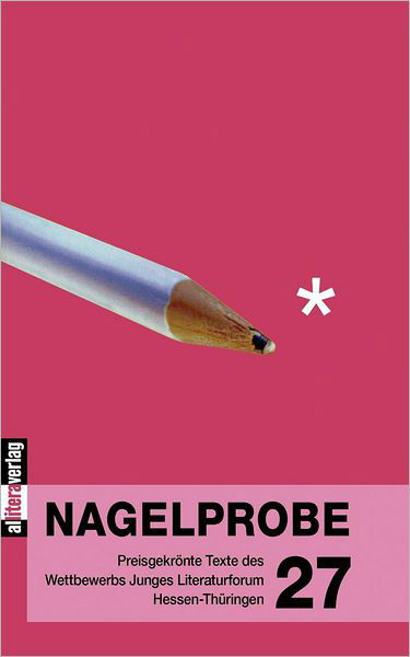 Nagelprobe 27 - Hessisches Ministerium Fur Wissenschaft - Books - Allitera Verlag - 9783869061245 - April 6, 2010