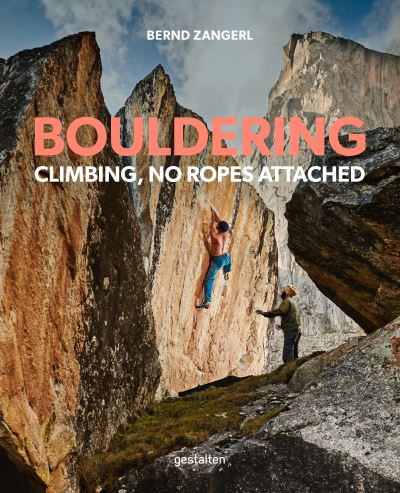 Cover for Bernd Zangerl · Bouldering: Climbing, No Ropes Attached (Inbunden Bok) (2021)