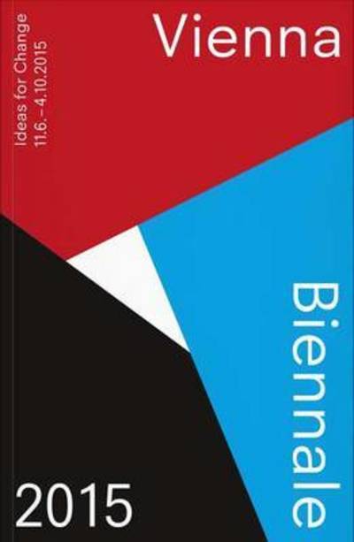 Cover for Christoph Thun-Hohenstein · Vienna Biennale 2015 (Guide): Ideas for Change (Paperback Book) (2015)