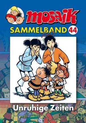 Cover for Mosaik Team · MOSAIK Sammelband 44 Unruhige Zeiten (Pocketbok) (2009)