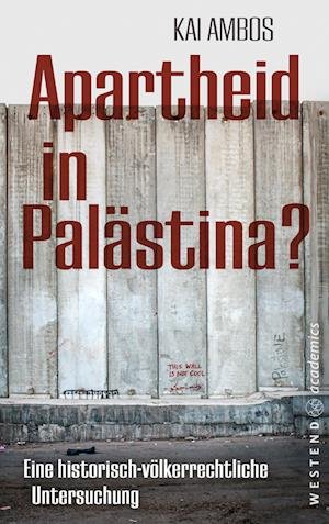 Cover for Kai Ambos · Apartheid in Palästina?: Eine historisch-völkerrechtliche Untersuchung (Buch) (2024)