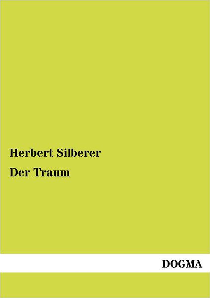 Cover for Dr Herbert Silberer · Der Traum (Paperback Book) [German edition] (2012)