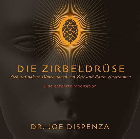 Die Zirbeldrüse,CD-A - Dispenza - Books -  - 9783956280245 - 