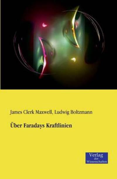 Cover for Ludwig Boltzmann · Uber Faradays Kraftlinien (Taschenbuch) [German edition] (2019)