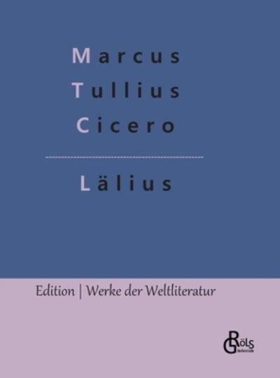 Cover for Marcus Tullius Cicero · Lälius (Hardcover Book) (2022)