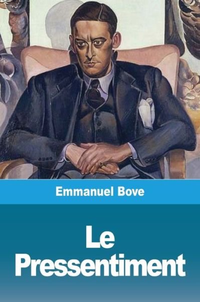 Cover for Emmanuel Bove · Le Pressentiment (Paperback Bog) (2020)