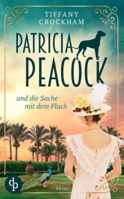 Cover for Tiffany Crockham · Patricia Peacock und die Sache mit dem Fluch (Paperback Book) (2020)