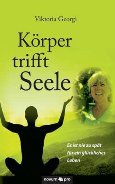 Körper trifft Seele - Georgi - Książki -  - 9783990486245 - 18 listopada 2016