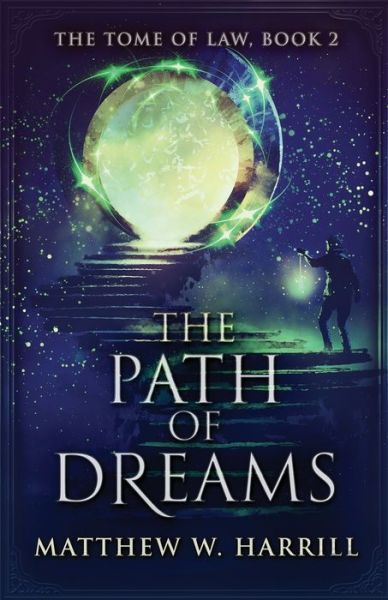 The Path of Dreams - Matthew W Harrill - Books - Next Chapter - 9784824126245 - March 13, 2022