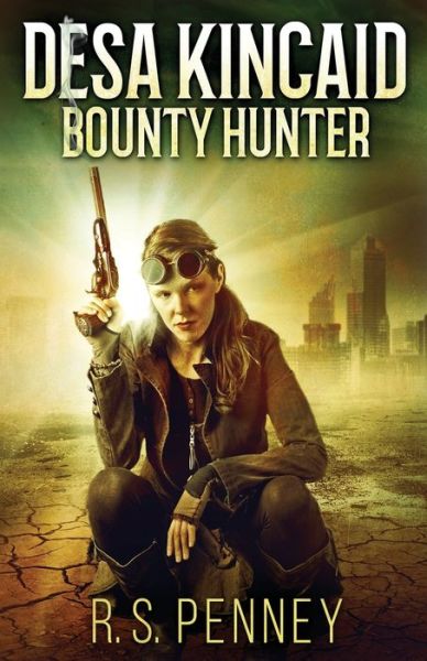 Cover for R S Penney · Desa Kincaid - Bounty Hunter - Desa Kincaid (Paperback Bog) (2021)