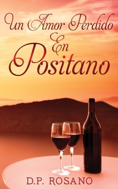 Cover for D P Rosano · Un Amor Perdido En Positano (Innbunden bok) (2021)