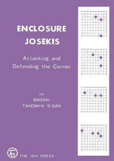 Enclosure Josekis Attacking and Defending the Corner - Masaki Takemiya - Książki - Ishi Press - 9784871870245 - 21 marca 2015