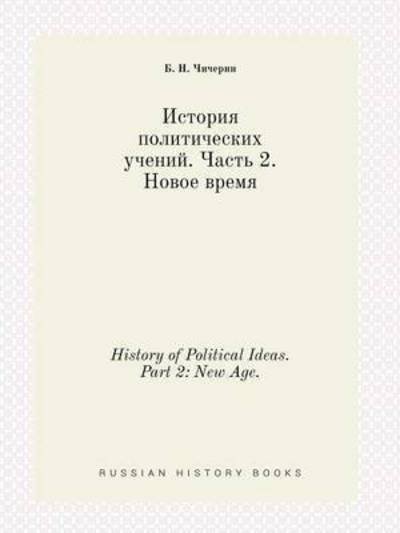 Cover for B N Chicherin · History of Political Ideas. Part 2: New Age. (Paperback Book) (2015)
