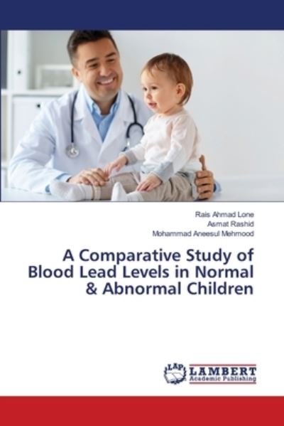 A Comparative Study of Blood Lead - Lone - Livros -  - 9786139846245 - 29 de maio de 2018