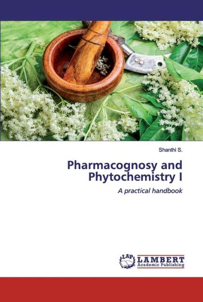 Pharmacognosy and Phytochemistry I - S. - Livros -  - 9786202515245 - 24 de março de 2020