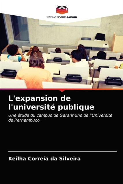 L'expansion de l'universite publique - Keilha Correia Da Silveira - Books - Editions Notre Savoir - 9786203620245 - April 19, 2021
