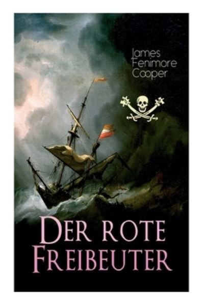 Cover for James Fenimore Cooper · Der rote Freibeuter (Pocketbok) (2018)
