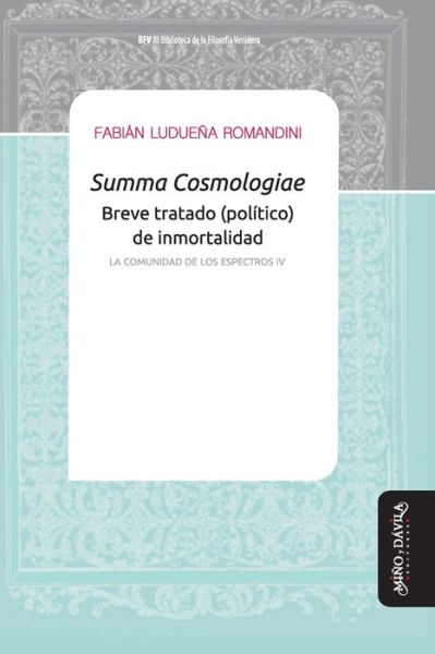 Cover for Fabián Ludueña Romandini · Summa Cosmologiae. Breve tratado (politico) de inmortalidad (Taschenbuch) (2020)