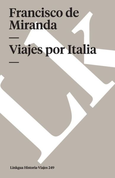 Cover for Francisco De Miranda · Viajes Por Italia (Memoria-viajes) (Spanish Edition) (Paperback Book) [Spanish edition] (2024)