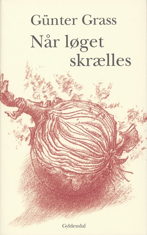 Cover for Günter Grass · Når løget skrælles (Sewn Spine Book) [1. Painos] (2007)