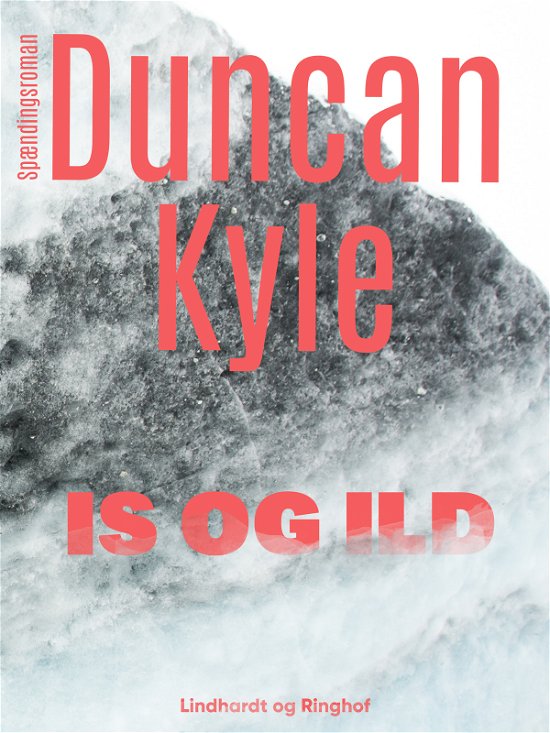 Cover for Duncan Kyle · Is og ild (Sewn Spine Book) [2nd edition] (2018)