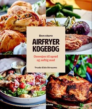 Cover for Trude Eide Straume · Den store airfryerkogebog (Hardcover bog) [1. udgave] (2023)