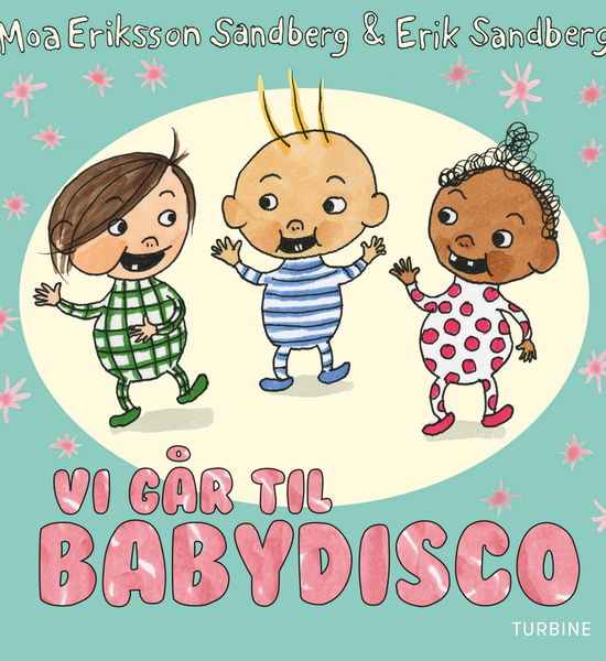 Cover for Moa Eriksson Sandberg · Vi går til babydisco (Cardboard Book) [1. Painos] (2018)