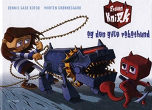 Cover for Dennis Gade Kofod · Frøken Knirk og den gale robothund (Gebundesens Buch) [1. Ausgabe] (2009)