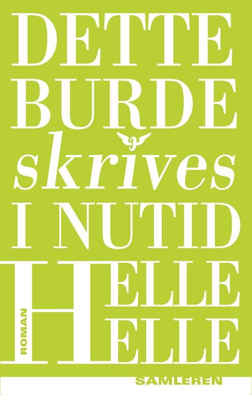 Cover for Helle Helle · Dette burde skrives i nutid (Bound Book) [4e édition] (2015)