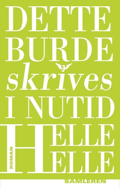 Cover for Helle Helle · Dette burde skrives i nutid (Bound Book) [4th edição] (2015)