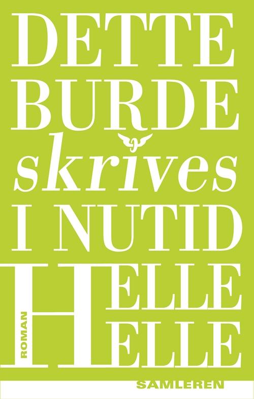 Cover for Helle Helle · Dette burde skrives i nutid (Bound Book) [4º edição] (2015)