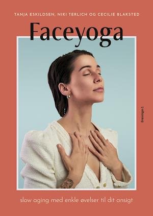 Cover for Tanja Eskildsen, Niki Terlich, Cecilie Blaksted · Faceyoga (Inbunden Bok) [1:a utgåva] (2021)