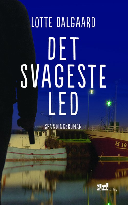 Cover for Lotte Dalgaard · Det svageste led (Sewn Spine Book) [1. Painos] (2015)