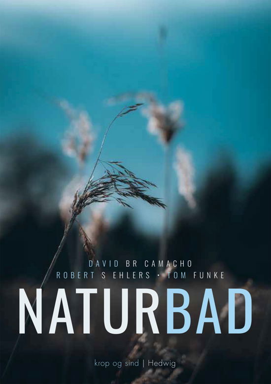 Cover for David BR Camacho, Robert S. Ehlers, Tom Funke · Naturbad (Sewn Spine Book) [1. Painos] (2021)