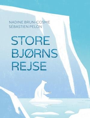 Cover for Nadine Brun-Cosme · Store Bjørns rejse (Innbunden bok) [1. utgave] (2022)